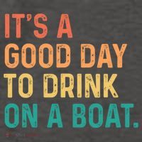 Its A Good Day To Drink On A Boat Vector Backpack