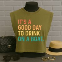 Its A Good Day To Drink On A Boat Garment-Dyed Women's Muscle Tee