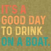 Its A Good Day To Drink On A Boat Garment-Dyed Women's Muscle Tee