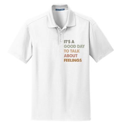 ItS A Good Day To Talk About Feelings Funny Mental Health Dry Zone Grid Polo