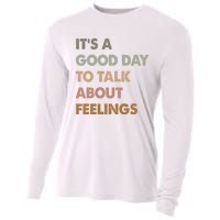 ItS A Good Day To Talk About Feelings Funny Mental Health Cooling Performance Long Sleeve Crew