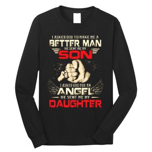 I Asked God To Make Me A Better Man He Sent Me My Son Long Sleeve Shirt