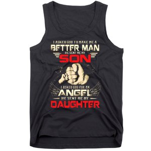 I Asked God To Make Me A Better Man He Sent Me My Son Tank Top