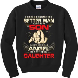 I Asked God To Make Me A Better Man He Sent Me My Son Kids Sweatshirt