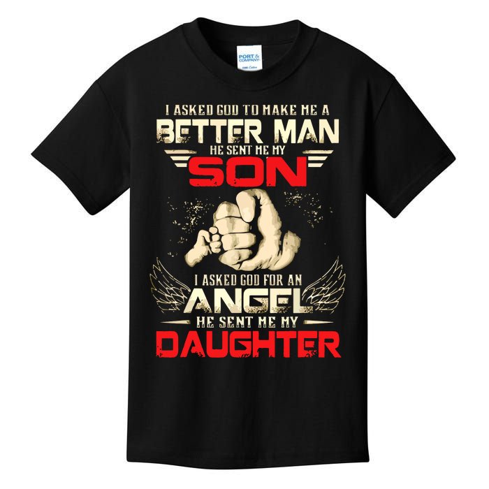 I Asked God To Make Me A Better Man He Sent Me My Son Kids T-Shirt