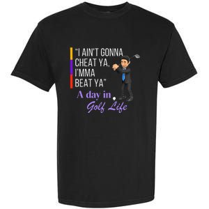 I AinT Gonna Cheat Ya IMma Beat Ya Garment-Dyed Heavyweight T-Shirt