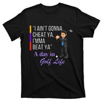 I AinT Gonna Cheat Ya IMma Beat Ya T-Shirt