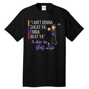 I AinT Gonna Cheat Ya IMma Beat Ya Tall T-Shirt