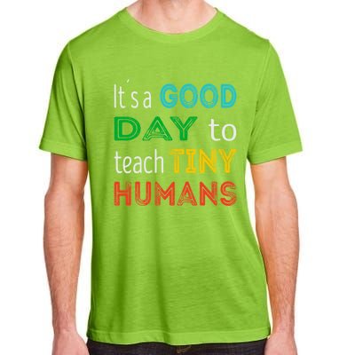 It's A Good Day To Teach Tiny Hu Gift Adult ChromaSoft Performance T-Shirt