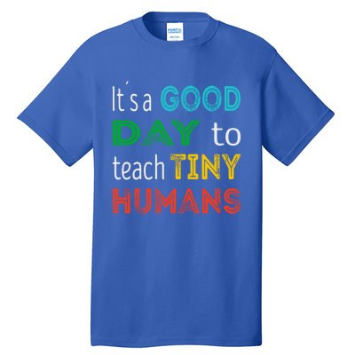 It's A Good Day To Teach Tiny Hu Gift Tall T-Shirt