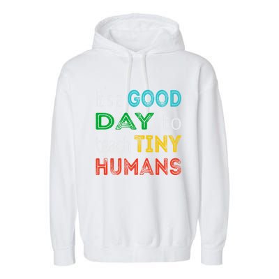 It's A Good Day To Teach Tiny Hu Gift Garment-Dyed Fleece Hoodie