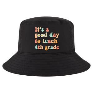 Its A Good Day To Teach 4th Grade Fourth Grade Teacher Cool Comfort Performance Bucket Hat