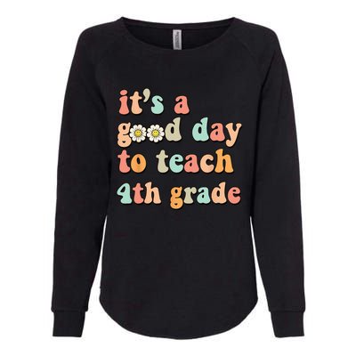 Its A Good Day To Teach 4th Grade Fourth Grade Teacher Womens California Wash Sweatshirt