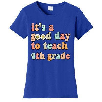 Its A Good Day To Teach 4th Grade Fourth Grade Teacher Women's T-Shirt