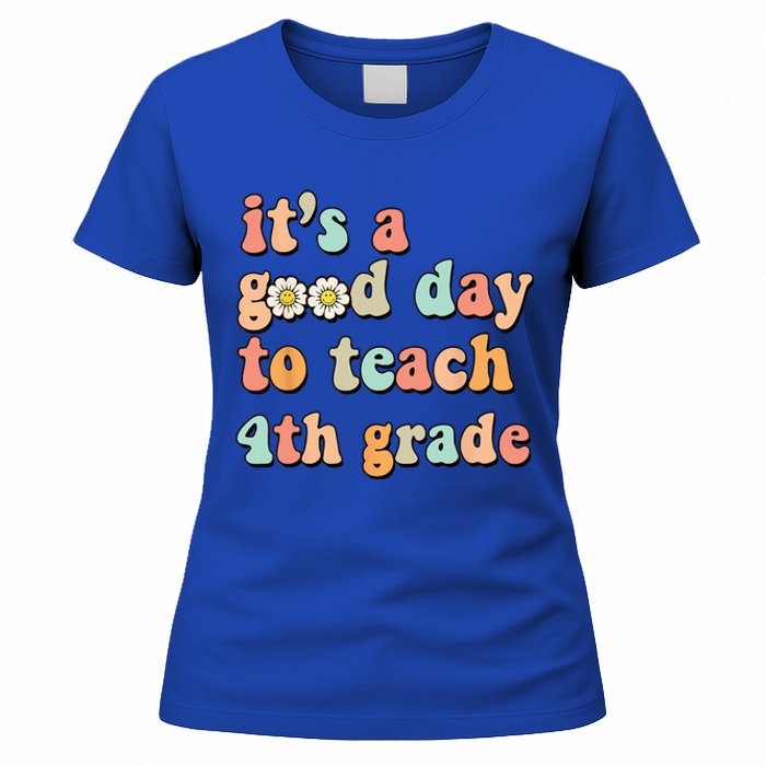 Its A Good Day To Teach 4th Grade Fourth Grade Teacher Women's T-Shirt