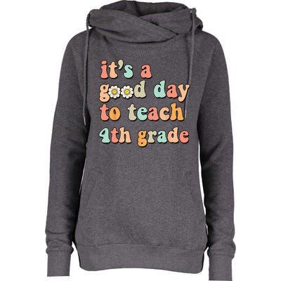 Its A Good Day To Teach 4th Grade Fourth Grade Teacher Womens Funnel Neck Pullover Hood