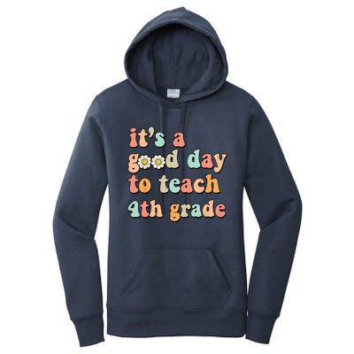 Its A Good Day To Teach 4th Grade Fourth Grade Teacher Women's Pullover Hoodie