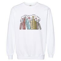 Its A Good Day To Read A Book Garment-Dyed Sweatshirt