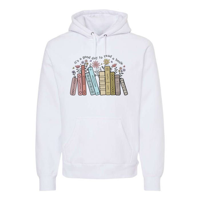 Its A Good Day To Read A Book Premium Hoodie