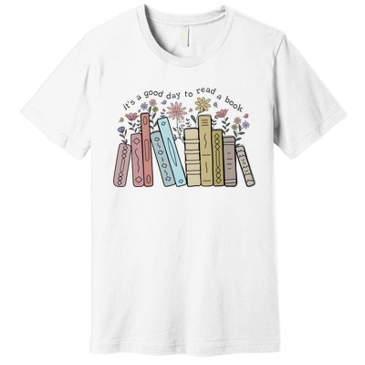 Its A Good Day To Read A Book Premium T-Shirt