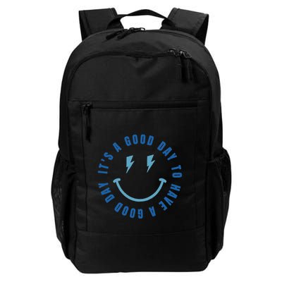 ItS A Good Day To Have A Good Day Daily Commute Backpack