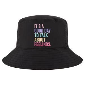 ItS A Good Day To Talk About Feelings Funny Mental Health Cool Comfort Performance Bucket Hat