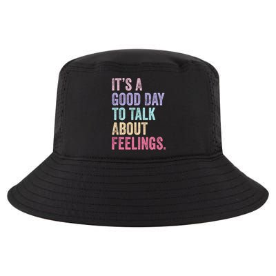 ItS A Good Day To Talk About Feelings Funny Mental Health Cool Comfort Performance Bucket Hat