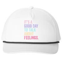 ItS A Good Day To Talk About Feelings Funny Mental Health Snapback Five-Panel Rope Hat