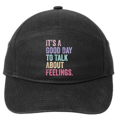 ItS A Good Day To Talk About Feelings Funny Mental Health 7-Panel Snapback Hat