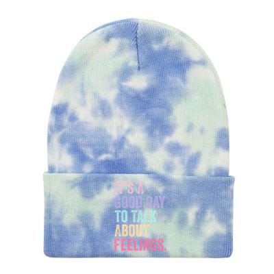 ItS A Good Day To Talk About Feelings Funny Mental Health Tie Dye 12in Knit Beanie