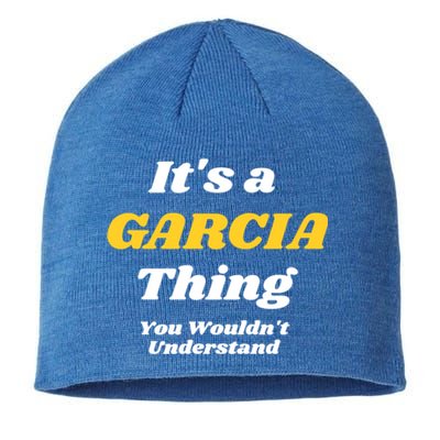 Its A Garcia Thing You Wouldnt Understand Family Last Name Gift Sustainable Beanie