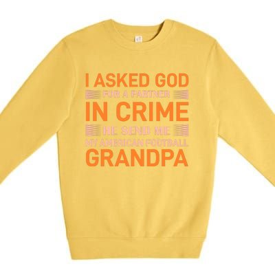 I Asked God For A Partner In Crime He Send Me My American Football Grandpa Premium Crewneck Sweatshirt