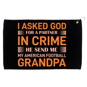 I Asked God For A Partner In Crime He Send Me My American Football Grandpa Grommeted Golf Towel