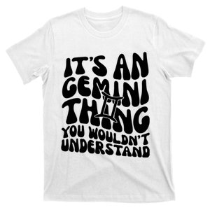 It’S An Gemini Thing You Wouldn’T Understand T-Shirt