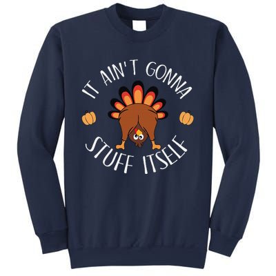 It AinT Gonna Stuff Itself Funny Thanksgiving Turkey Sweatshirt