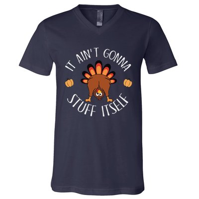 It AinT Gonna Stuff Itself Funny Thanksgiving Turkey V-Neck T-Shirt