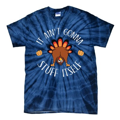 It AinT Gonna Stuff Itself Funny Thanksgiving Turkey Tie-Dye T-Shirt