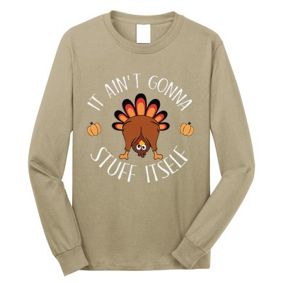 It AinT Gonna Stuff Itself Funny Thanksgiving Turkey Long Sleeve Shirt