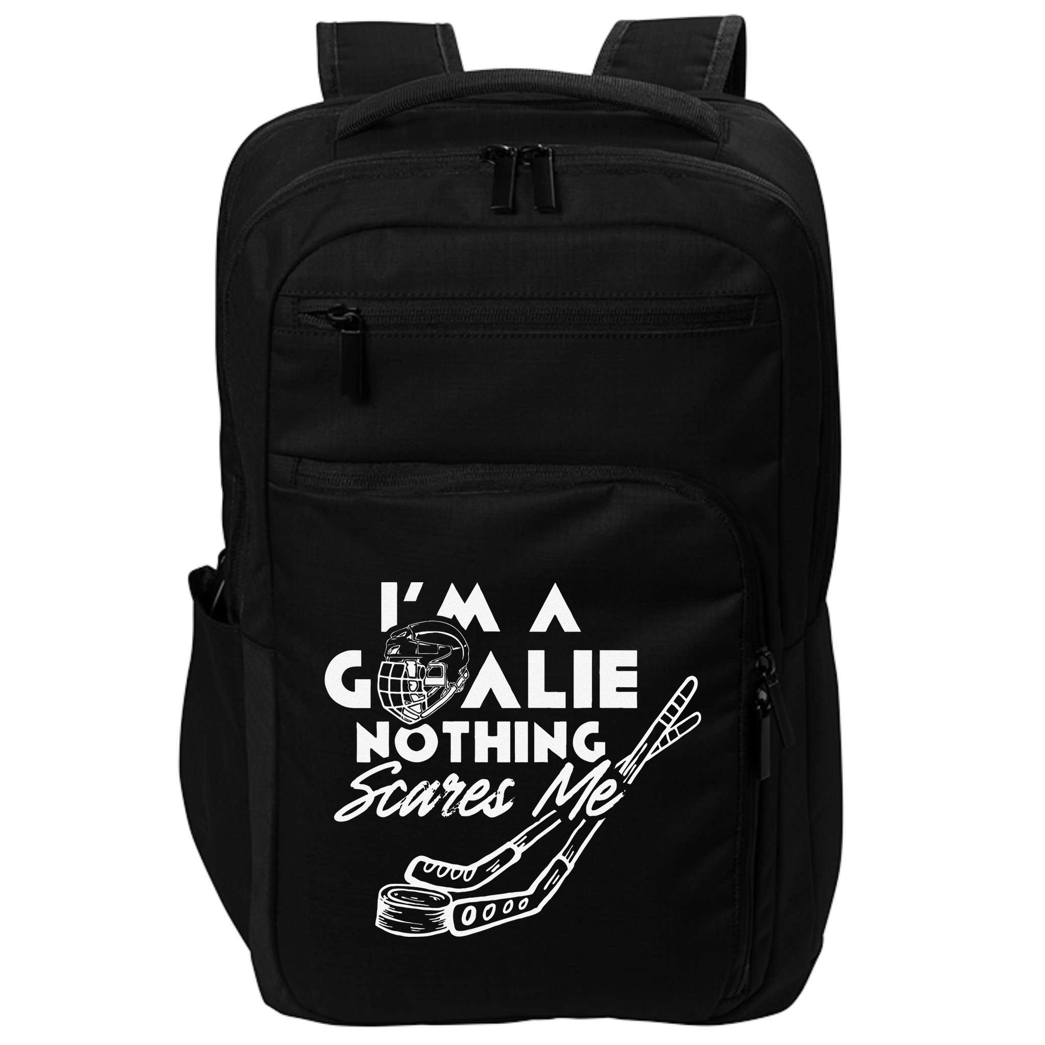 I'm A Goalie Nothing Scares Me Team Player Ice Hockey Puck Impact Tech Backpack
