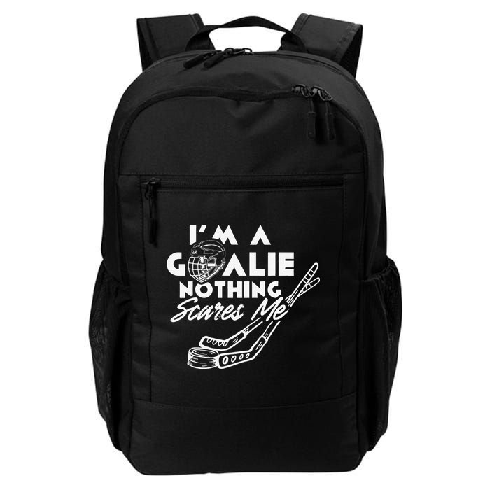 I'm A Goalie Nothing Scares Me Team Player Ice Hockey Puck Backpack