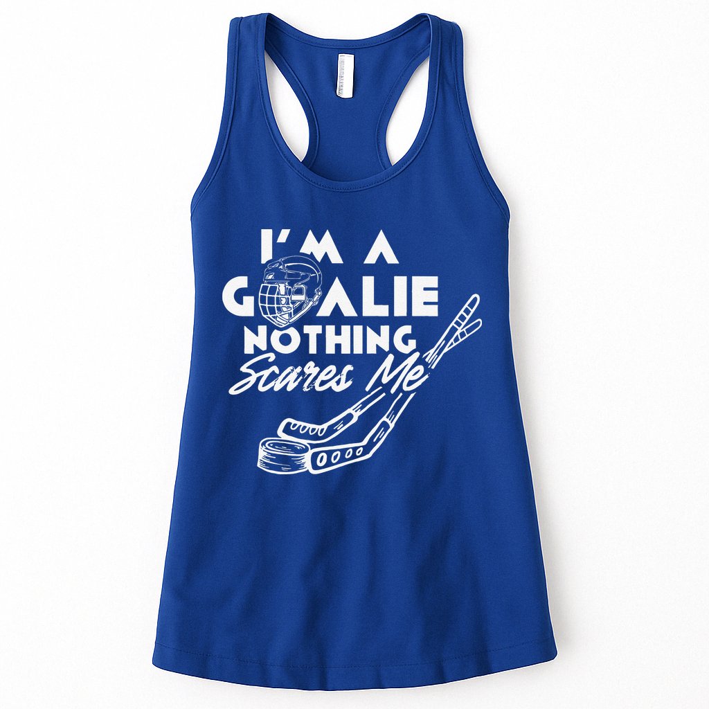 I'm A Goalie Nothing Scares Me Team Player Ice Hockey Puck Womens Tank Top