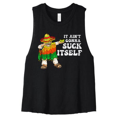 It Aint Gonna Suck Itself Funny 5 Cinco De Mayo Women's Racerback Cropped Tank