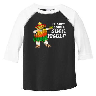 It Aint Gonna Suck Itself Funny 5 Cinco De Mayo Toddler Fine Jersey T-Shirt