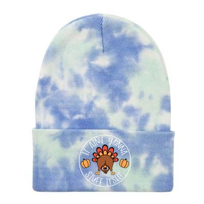 It AinT Gonna Stuff Itself Funny Turkey Autumn Thanksgiving Gift Tie Dye 12in Knit Beanie