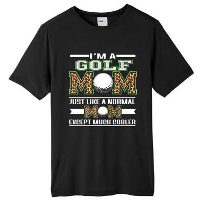 I'm A Golf Mom Funny Cool Mom Leopard For Mothers Day Great Gift Tall Fusion ChromaSoft Performance T-Shirt