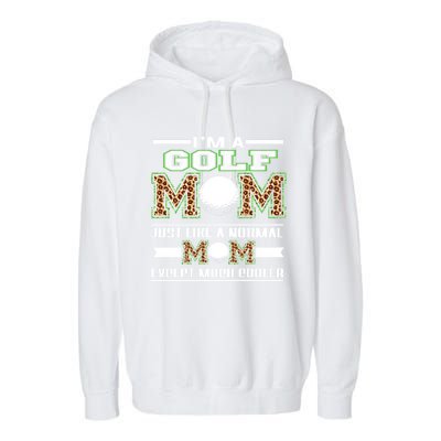 I'm A Golf Mom Funny Cool Mom Leopard For Mothers Day Great Gift Garment-Dyed Fleece Hoodie