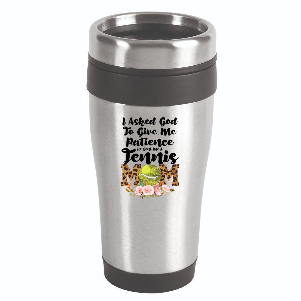 I Asked God To Tennis Mom Tennis Game Tennis Mom Gift 16oz Travel Tumbler
