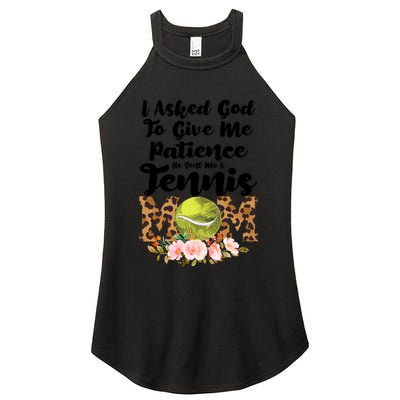 I Asked God To Tennis Mom Tennis Game Tennis Mom Gift Women's Perfect Tri Rocker Tank