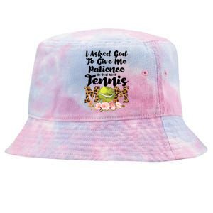 I Asked God To Tennis Mom Tennis Game Tennis Mom Gift Tie-Dyed Bucket Hat