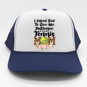 I Asked God To Tennis Mom Tennis Game Tennis Mom Gift Trucker Hat